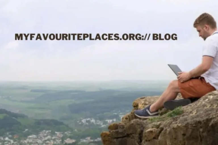 Discovering the Wonders of MyFavouritePlaces.org Blog